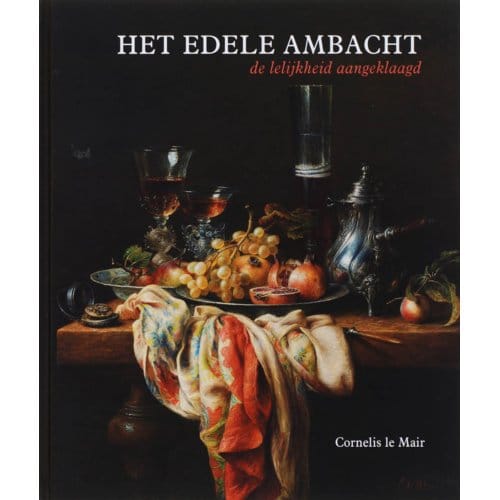 Het Edele Ambacht - C. le Mair