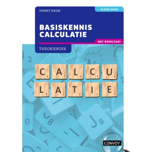 Basiskennis Calculatie Met Resultaat - H.M.M. Krom