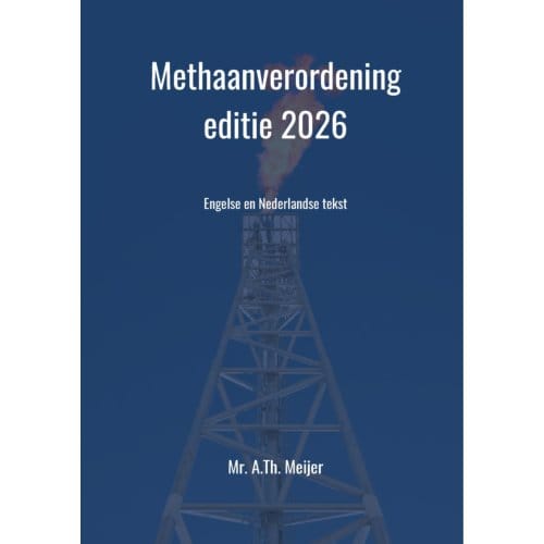 Methaanverordening - Editie 2026 - A.Th. Mr. Meijer