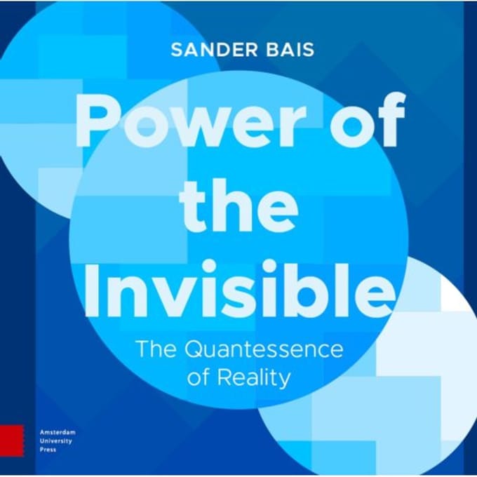Power Of The Invisible - Sander Bais