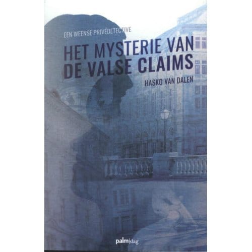 Het Mysterie Van De Valse Claims - Hasko Van Dalen