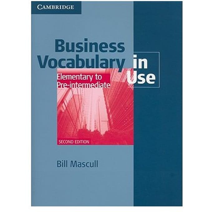 Business Vocabulary In Use Elementary To Pre-Intermediate With Answers - Bill Mascull