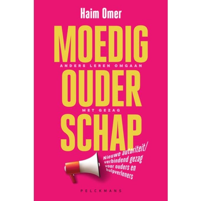 Moedig Ouderschap - Pelkmans - Haim Omer
