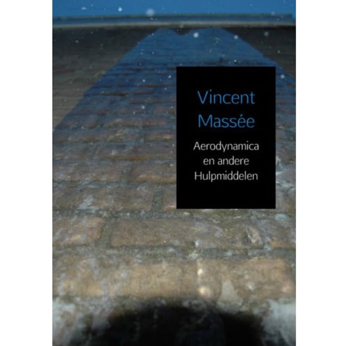 Aerodynamica En Andere Hulpmiddelen - Vincent Massée
