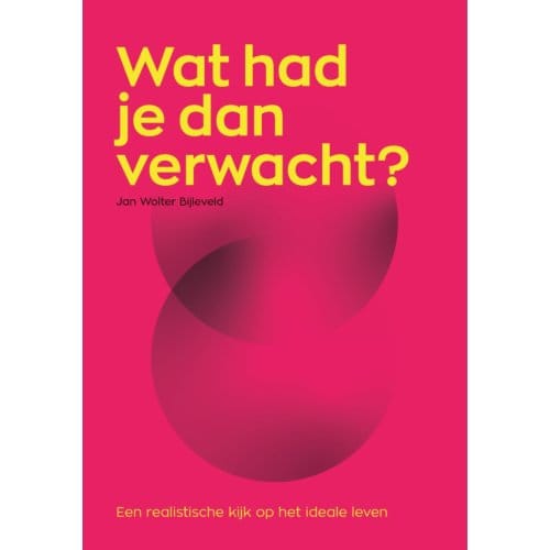 Wat Had Je Dan Verwacht? - Jan Wolter Bijleveld