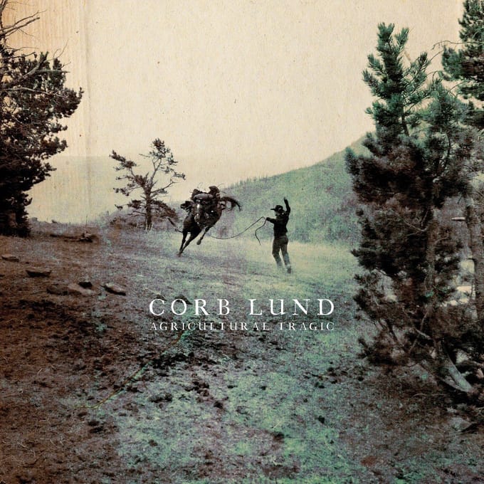 Agricultural Tragic - Corb Lund