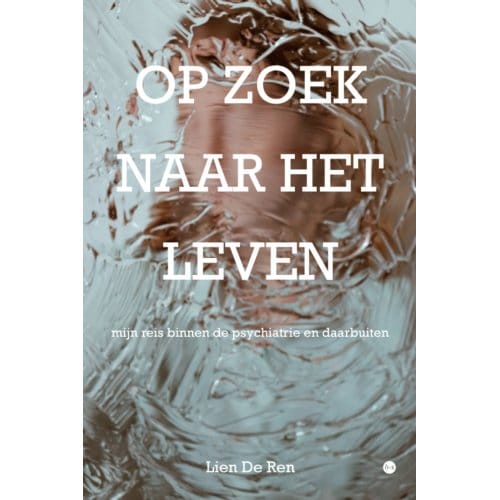 Op Zoek Naar Het Leven - Lien De Ren