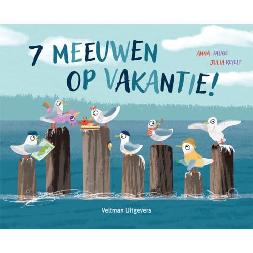 7 Meeuwen Op Vakantie! - Anna Taube