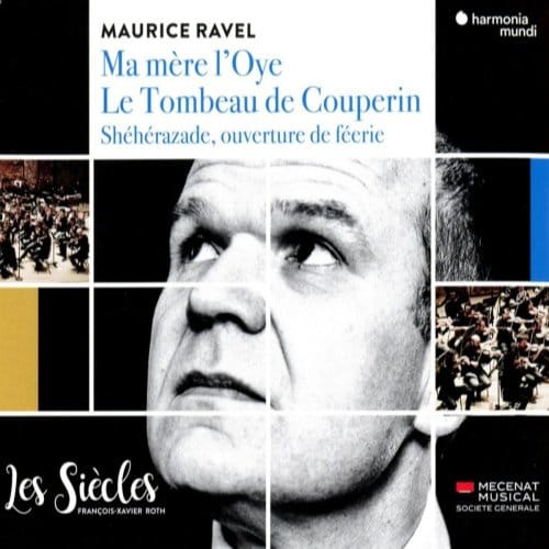 Les Siècles, François-Xavier Roth - Ravel: Ma Mère l’Oye | Le Tombeau De Couperin | Schéhérazade, Ouverture De Féerie (CD)