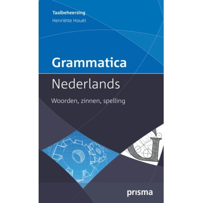 Grammatica Nederlands - Prisma Taalbeheersing - Henriëtte Houët