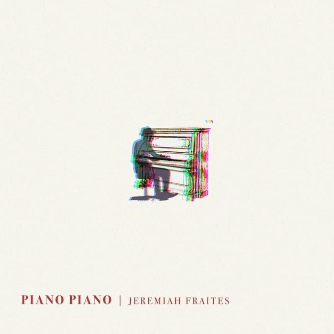 Piano Piano - Jeremiah Fraites