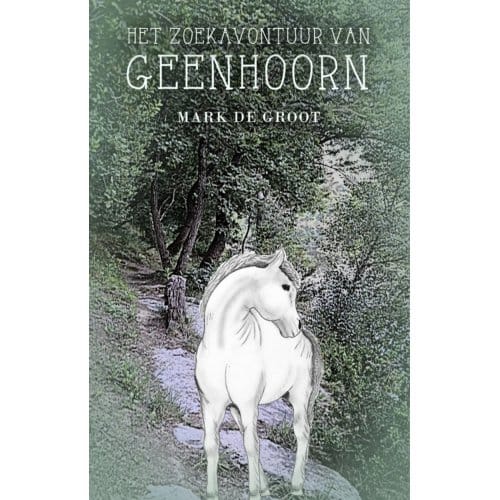 Het Zoekavontuur Van Geenhoorn - Mark de Groot