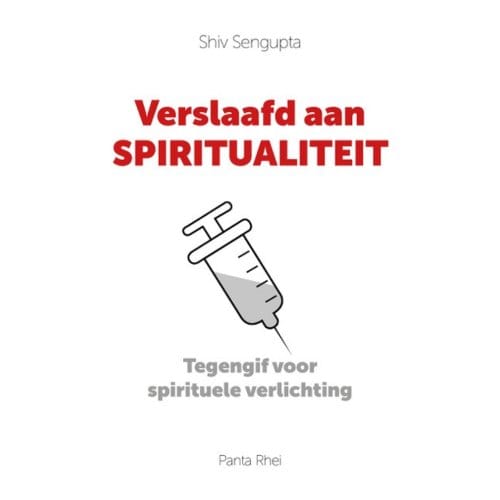 Verslaafd Aan Spiritualiteit - Shiv Sengupta