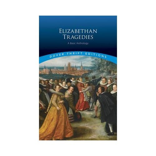 Elizabethan Tragedies - Inc. Dover Publications
