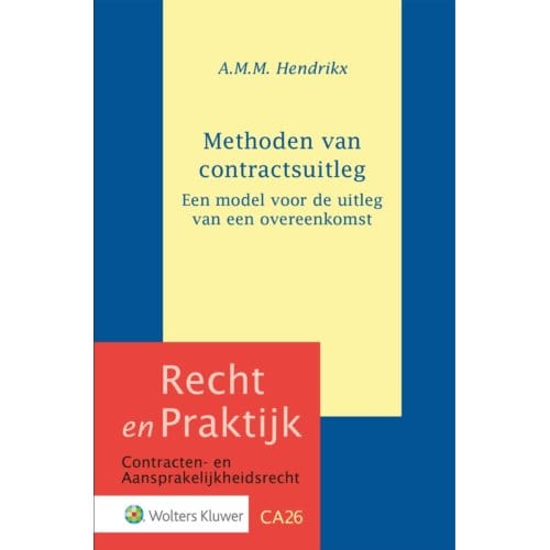 Methoden Van Contractsuitleg - A.M.M. Hendrikx