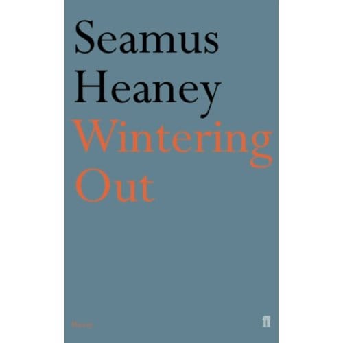 Wintering Out - Seamus Heaney
