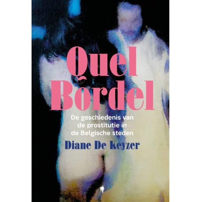 Quel Bordel - Diane De Keyzer