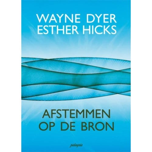Afstemmen Op De Bron - Wayne Dyer