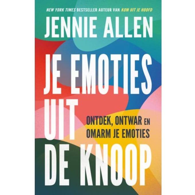 Je Emoties Uit De Knoop - Jennie Allen