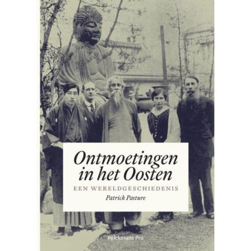 Ontmoetingen In Het Oosten - Patrick Pasture