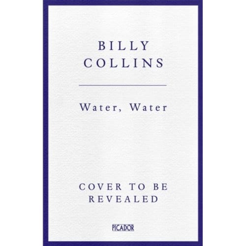 Water, Water - Billy Collins