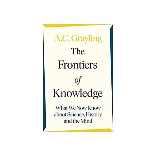 The Frontiers Of Knowledge - A. C. Grayling