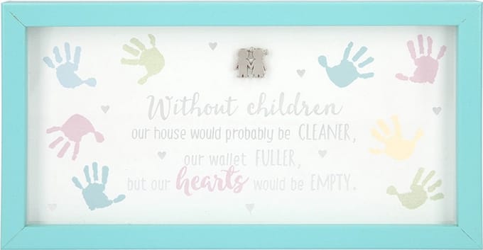Fotolijst met compliment Without children our house would ?