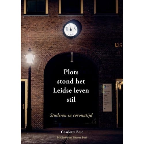 Plots Stond Het Leidse Leven Stil - Charlotte Boin