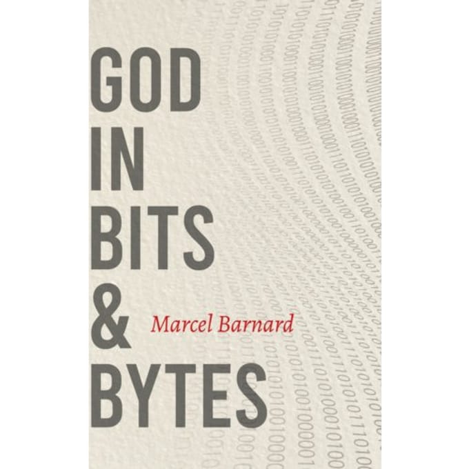 God In Bits & Bytes - Marcel Barnard
