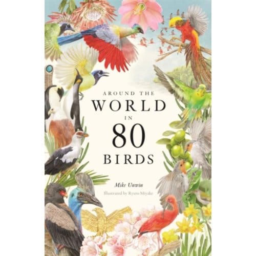 Around The World In 80 Birds - Mike Unwin