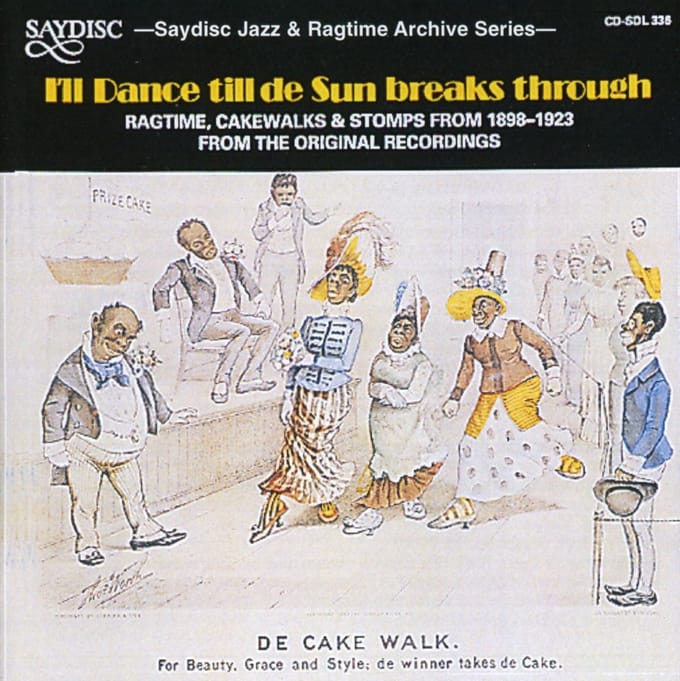 Various Artists - I'll Dance Till De Sun Breaks Through- Ragtime, Cakewalks & Stomps From 1898-1923 From The Original Recordings (CD) (Remastered)