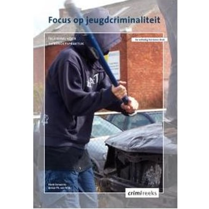 Focus Op Jeugdcriminaliteit - Henk Ferwerda