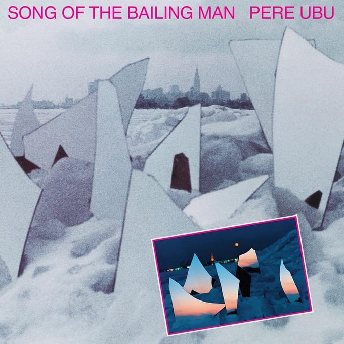 Pere Ubu - Song Of The Bailing Man (CD) (Remastered)