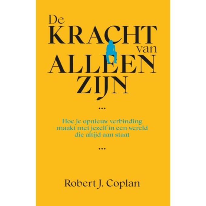De Kracht Van Alleen Zijn - Robert J. Coplan