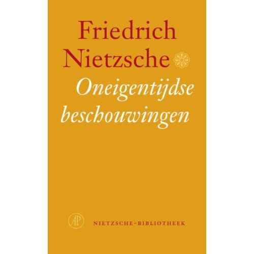 Oneigentijdse Beschouwingen - Nietzsche-Bibliotheek - Friedrich Nietzsche
