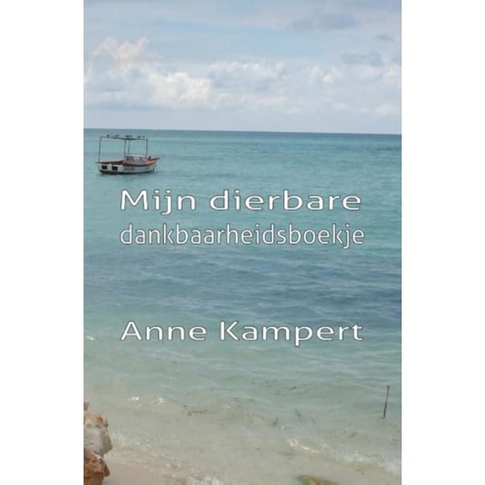 Mijn Dierbare Dankbaarheidsboekje - Anne Kampert