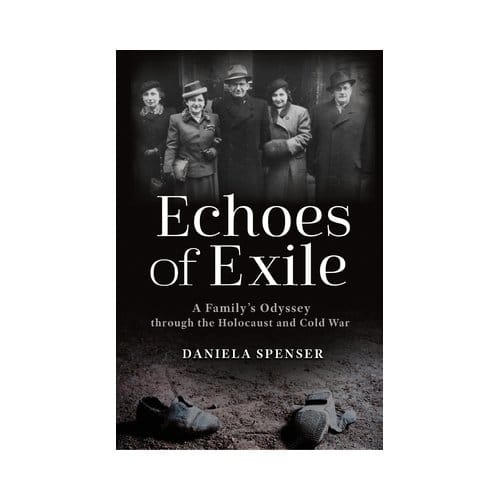 Echoes Of Exile - War, Memory, And Culture - Daniela Spenser