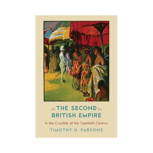 The Second British Empire - Timothy H. Parsons