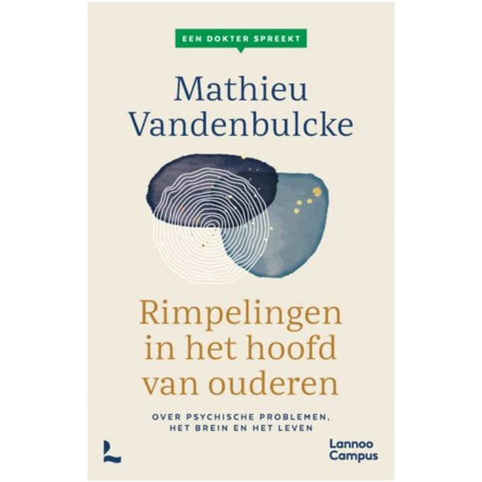 Een Dokter Spreekt. Rimpelingen In Het Hoofd Van Ouderen - Mathieu Vandenbulcke