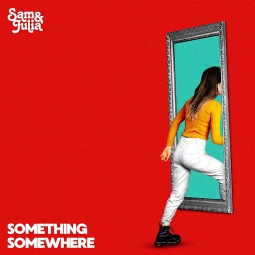 Something Somewhere - Sam & Julia