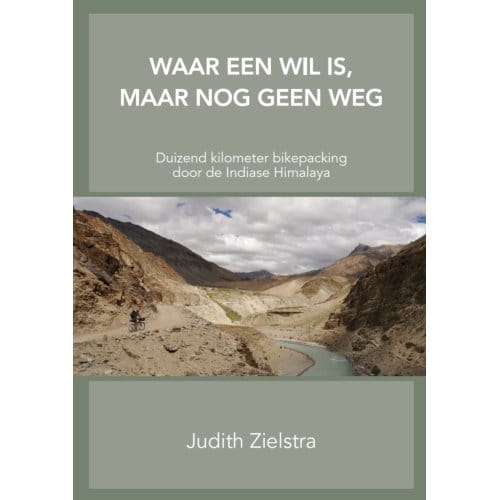 Waar Een Wil Is, Maar Nog Geen Weg - Judith Zielstra