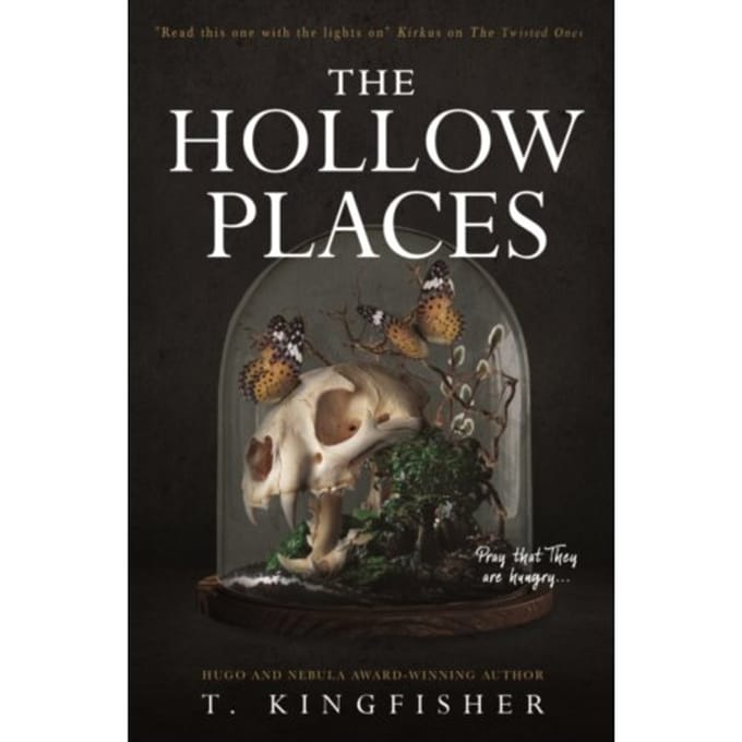 The Hollow Places - T. Kingfisher
