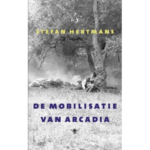 De Mobilisatie Van Arcadia - Stefan Hertmans