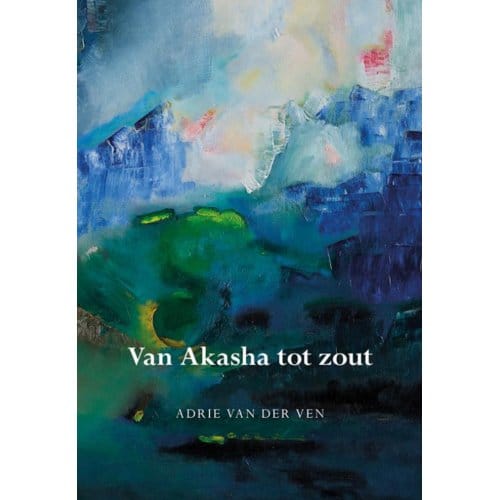 Van Akasha Tot Zout - Adrie van der Ven