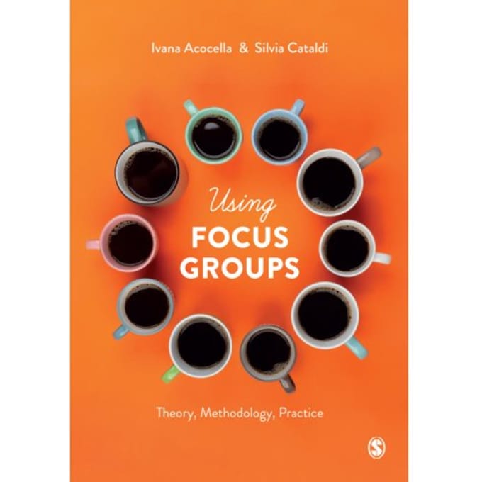 Using Focus Groups - Acocella, Ivana