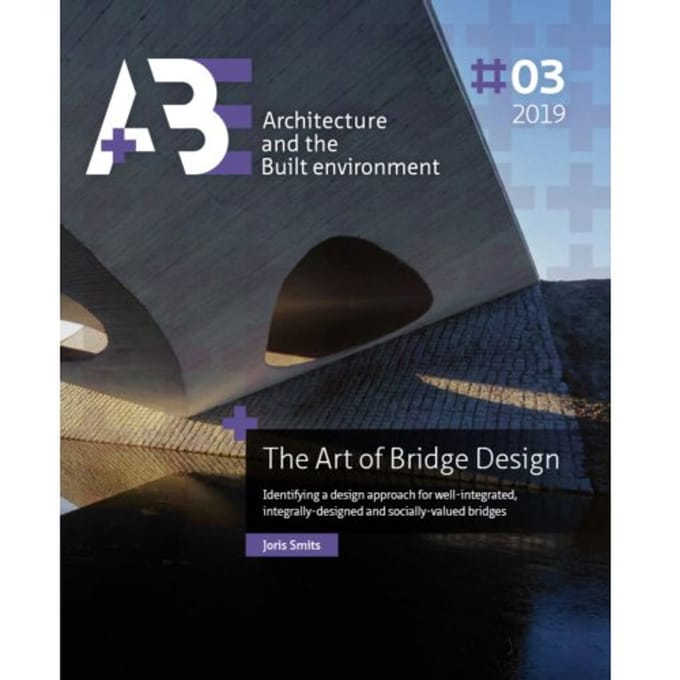 The Art Of Bridge Design - A+Be Architecture And The Built Environment - Joris Smits