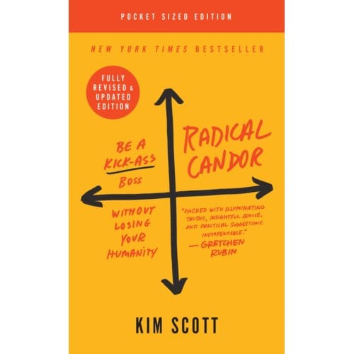 Radical Candor: Fully Revised & Updated Edition - Kim Scott