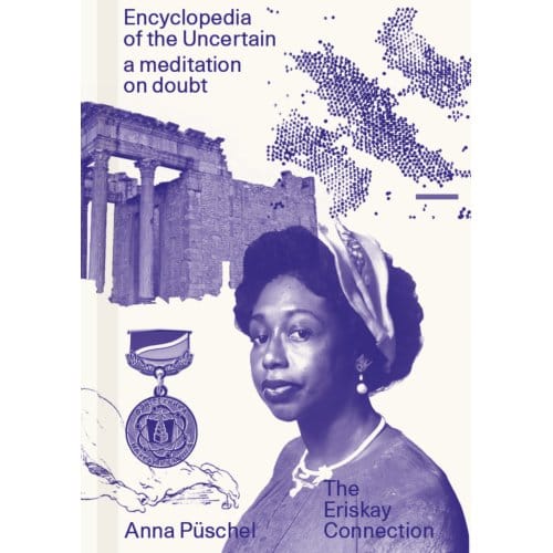 Encyclopedia Of The Uncertain - Anna Püschel