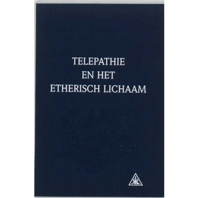 Telepathie En Het Etherisch Lichaam - A.A. Bailey