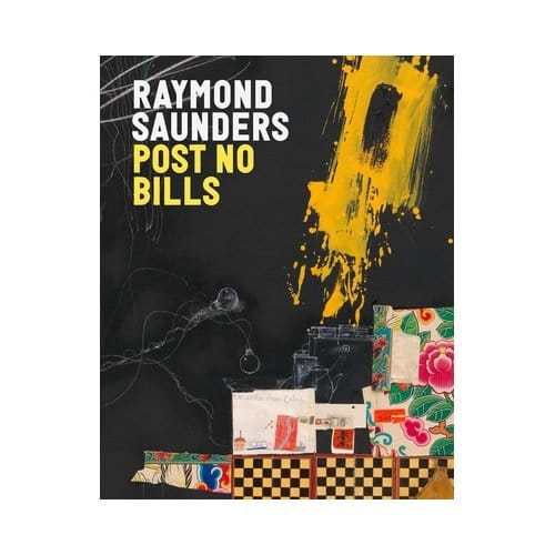 Raymond Saunders: Post No Bills - Raymond Saunders